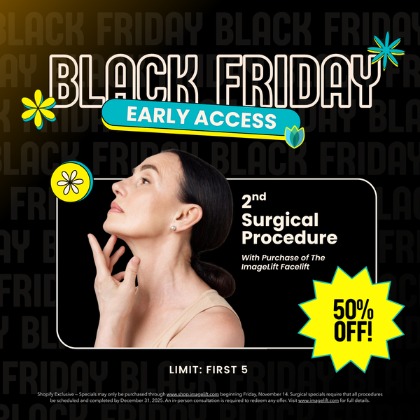 WITH PURCHASE: 50% OFF A SECOND SURGERY (The ImageLift Facelift Required) - Black Friday '25